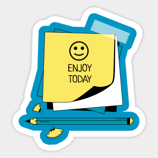 Enjoy Today Sticker